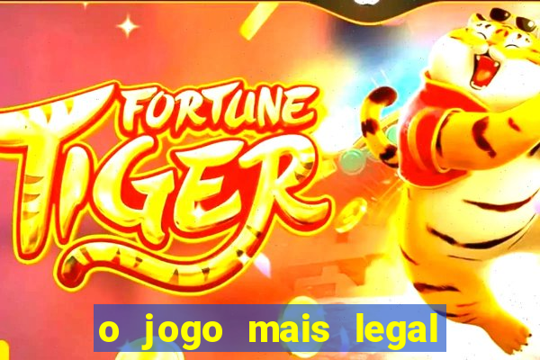 o jogo mais legal do mundo para celular